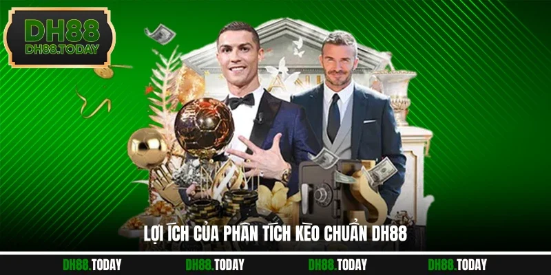 Phân Tích Kèo Chuẩn DH88 Tạo Lợi Thế Trong Mọi Trận Đấu Lợi ích của phân tích kèo chuẩn DH88